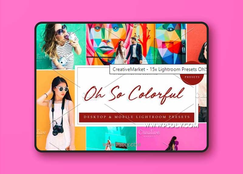 CreativeMarket - 15x Lightroom Presets Oh!So Colorful 5226208