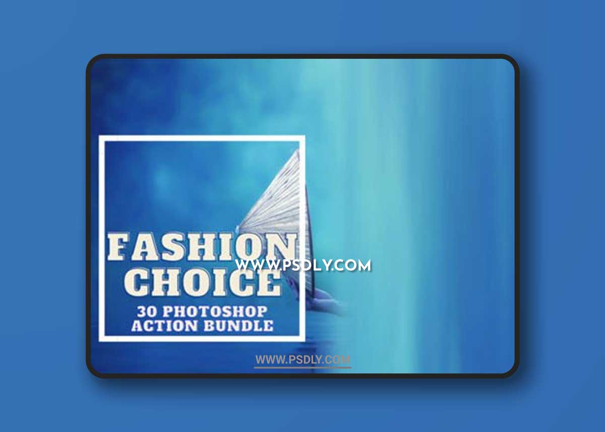Fashion Choice - 30 Photoshop Action Bundle