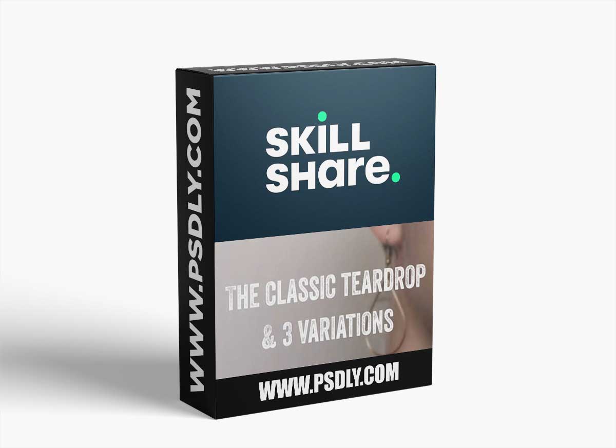 The Classic Teardrop & 3 variations