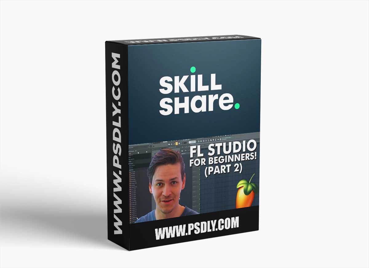 Skillshare The Absolute Beginnersbasic Guide to FL Studio (PART 2) TUTORiAL