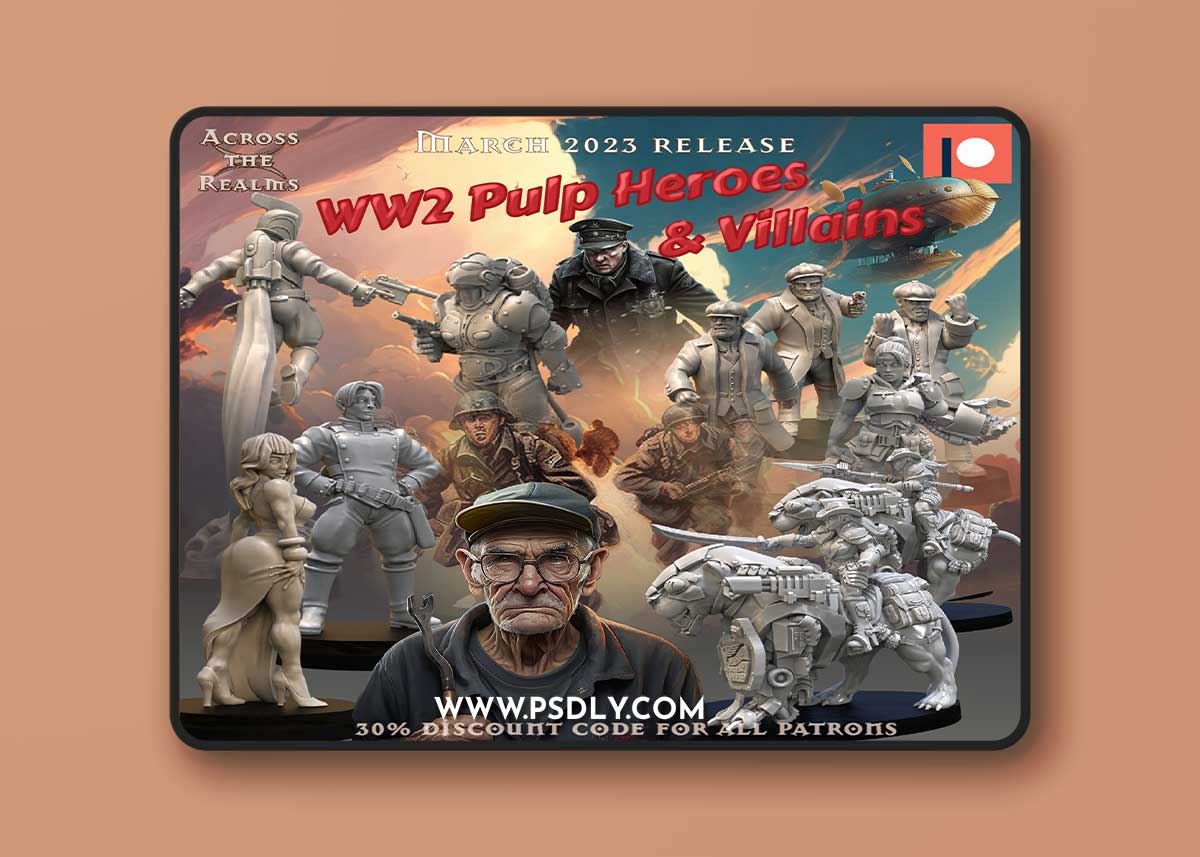 Across the Realms - WW2 Pulp Heroes and Villains March 2023 – 3D Print Model