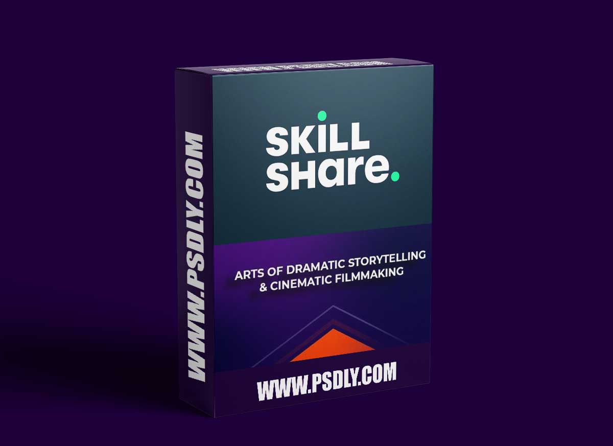 Arts of Dramatic Storytelling & Cinematic Filmmaking for Screenwriters and Filmmakers