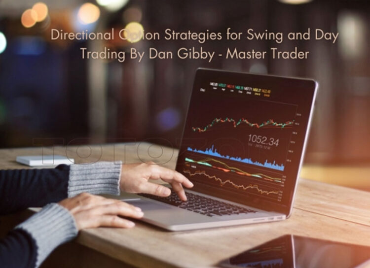 Dan Gibby – Master Trader – Directional Option Strategies for Swing and Day Trading