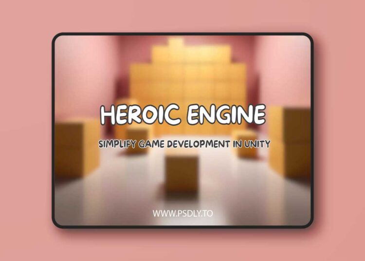 Heroic Engine | Simplify development of your game v1.1.1