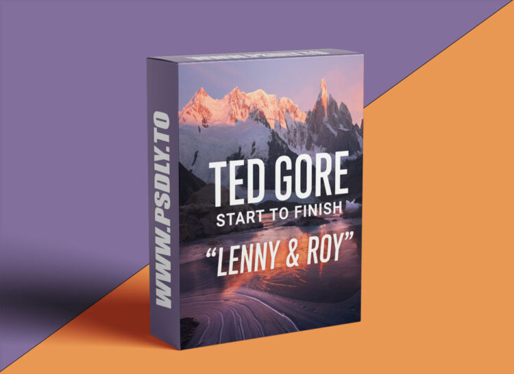 Ted Gore - Start to Finish: “Lenny & Roy” 1 Ted Gore - Start to Finish: “Lenny & Roy”